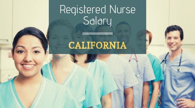 (Registered Nurse) RN Salary in California- How much do RNs make in CA